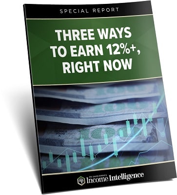 Three Ways to Earn 12%+, Right Now
