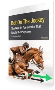 Bet on the Jockey - The Wealth Accelerator That Wrote the Playbook