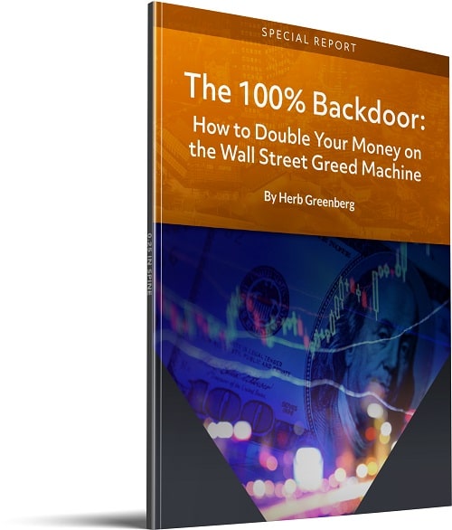 The 100% Backdoor: How to Double Your Money on the Wall Street Greed Machine