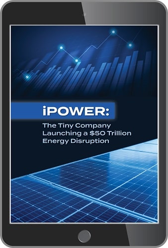 iPower: The Tiny Company Launching a $50 Trillion Energy Disruption