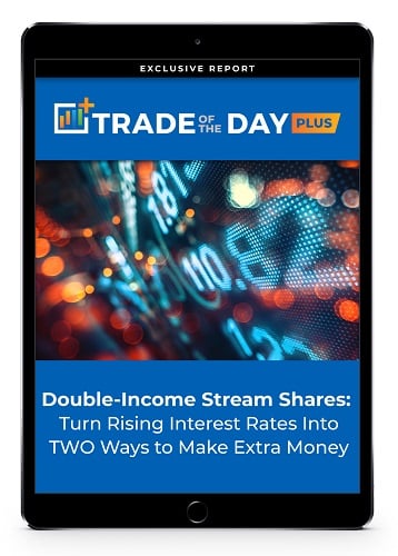 Double-Income Stream Shares: Turn Rising Interest Rates Into TWO Ways to Make Extra Money