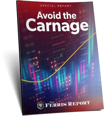 The Ferris Report Avoid the Carnage