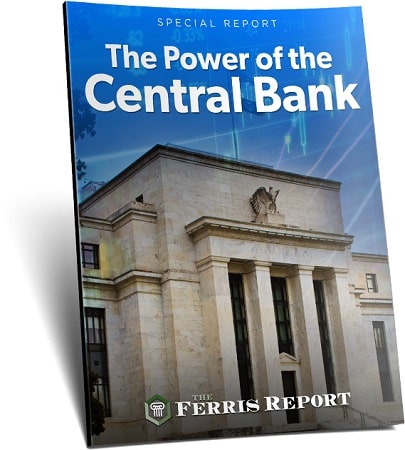 The Ferris Report The Power of the Central Bank