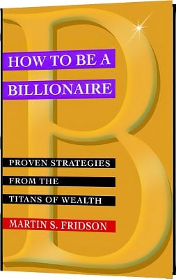 Marty Fridson’s must-read book, How to Be a Billionaire